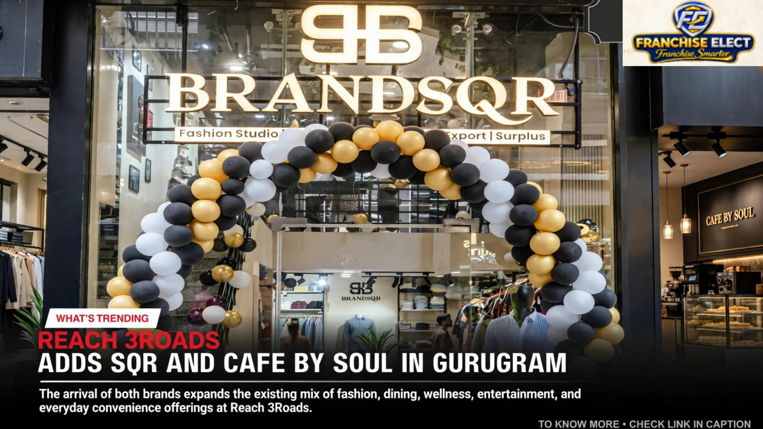 Reach 3Roads Gurugram expands with new BRANDSQR Fashion Studio and Cafe by Soul opening with balloon decoration