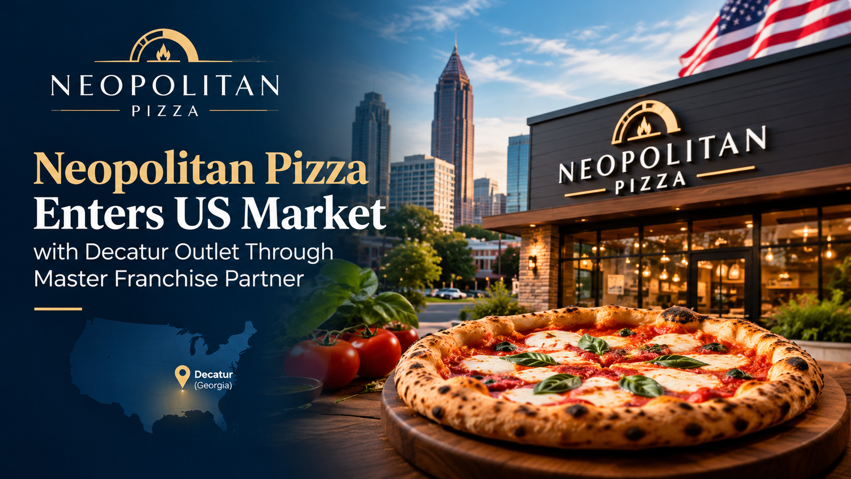 Neopolitan Pizza enters the US market with a Decatur, Georgia outlet through a master franchise partner.