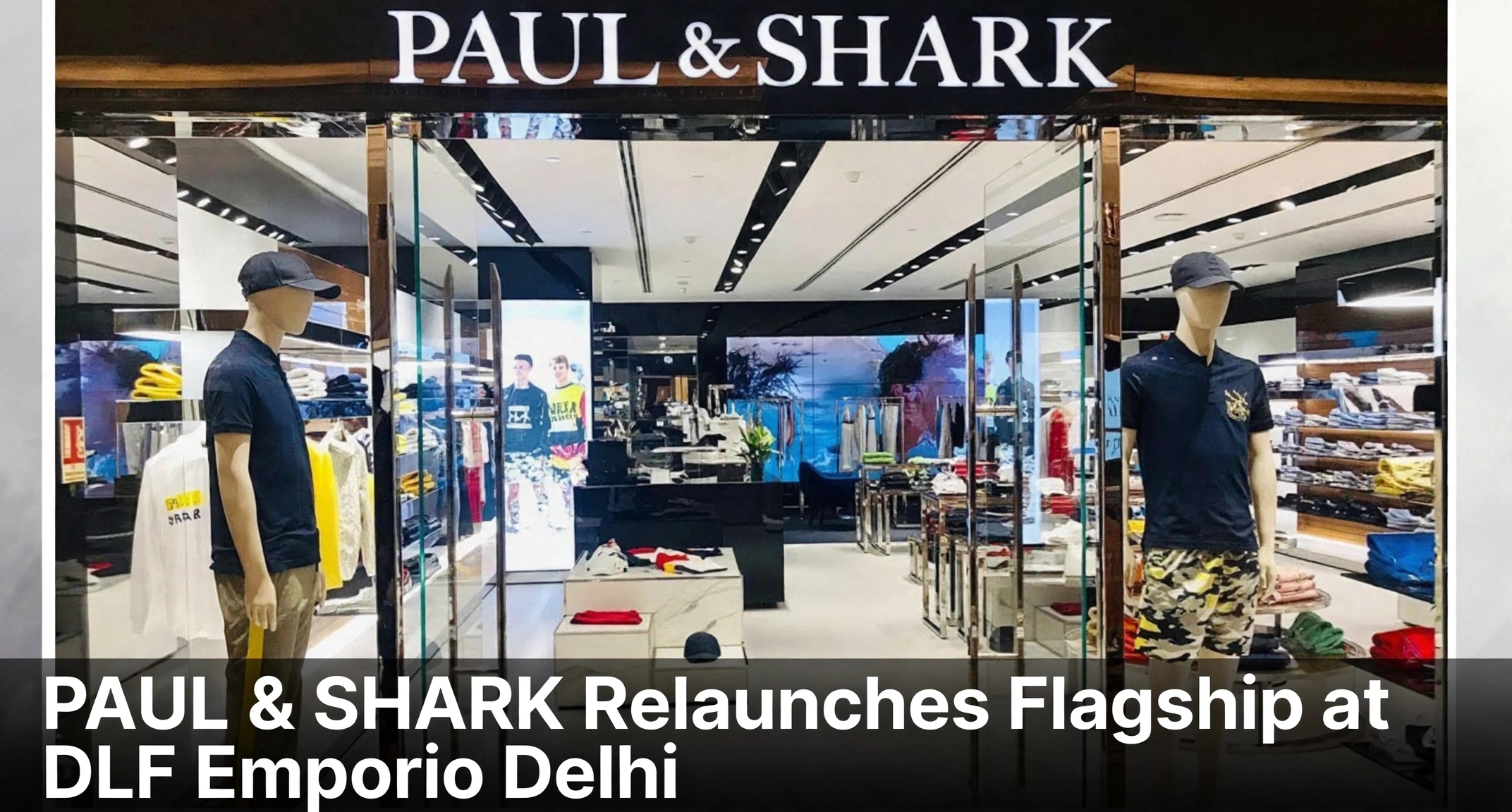 Interior layout of the newly designed Paul and Shark luxury franchise boutique at DLF Emporio Delhi showing high-end visual merchandising setup
